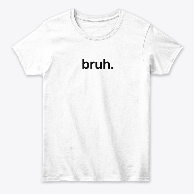 Bruh.