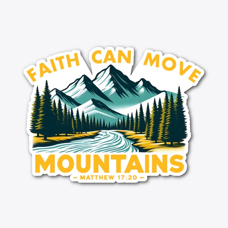 FAITH CAN MOVE MOUNTAINS