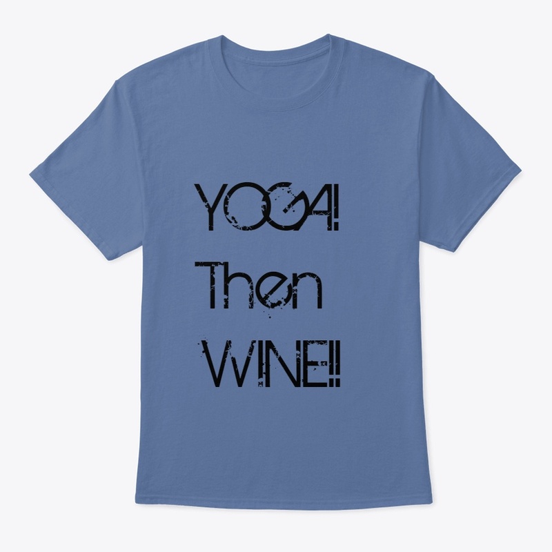 YOGA! Then WINE!!