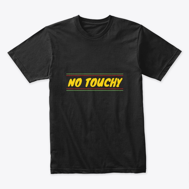 No Touchy T-Shirt