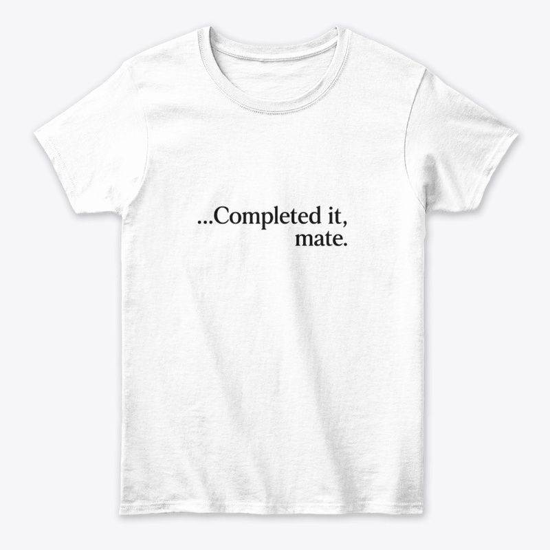 Completed It Mate Quote 