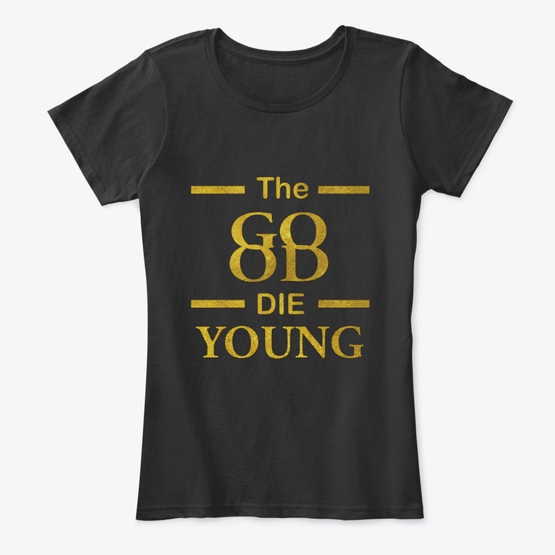 The GOOD Die YOUNG