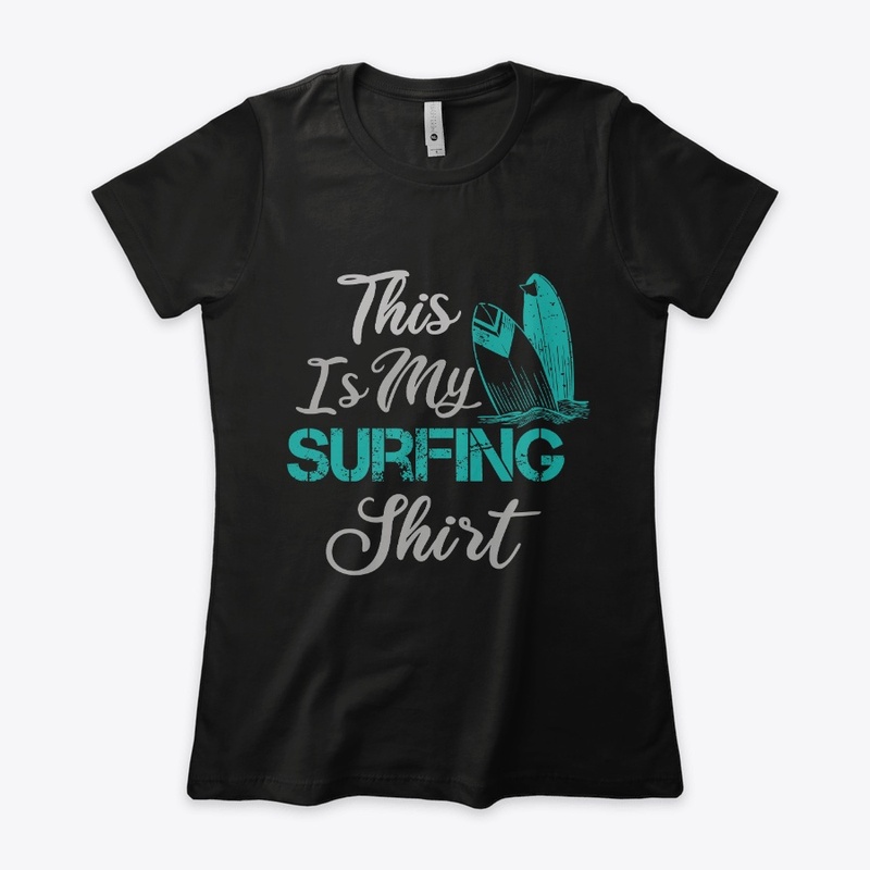 This Is My Surfing Shirt