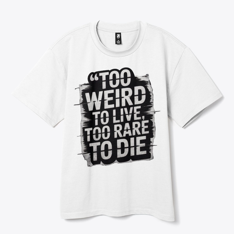  Too Weird to Live, Too Rare to Die 