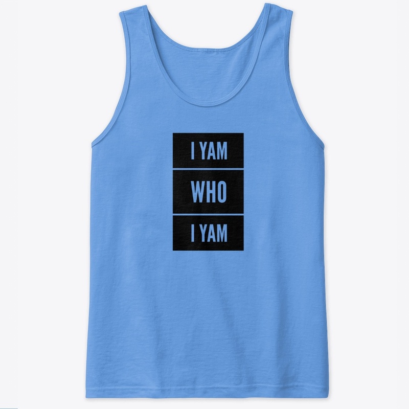 I Yam Who I Yam
