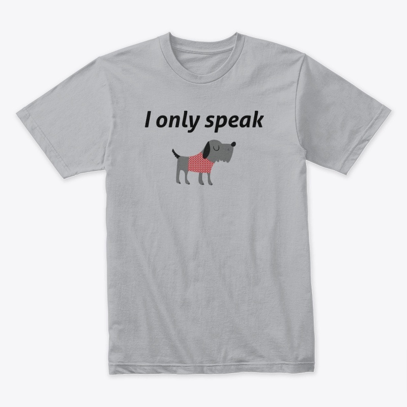 I Only Speak Dog