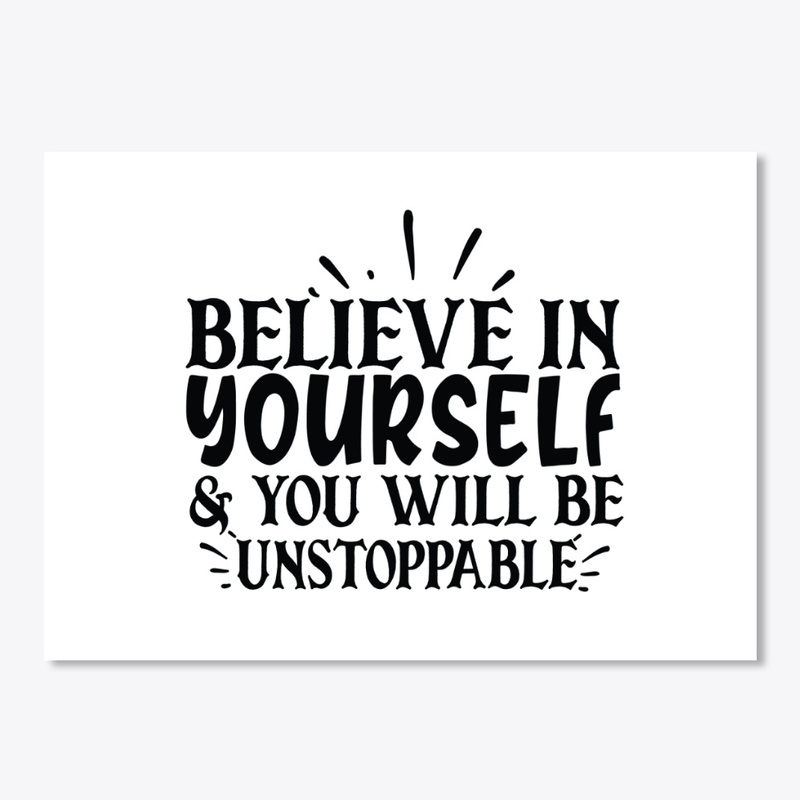 Believe In Yourself !