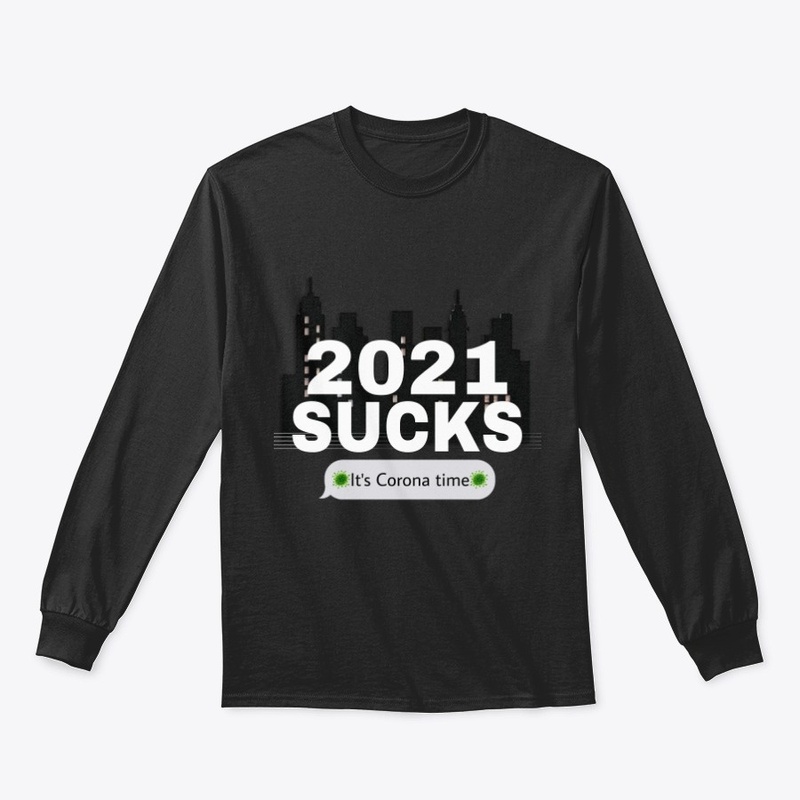 2021 sucks its corona time