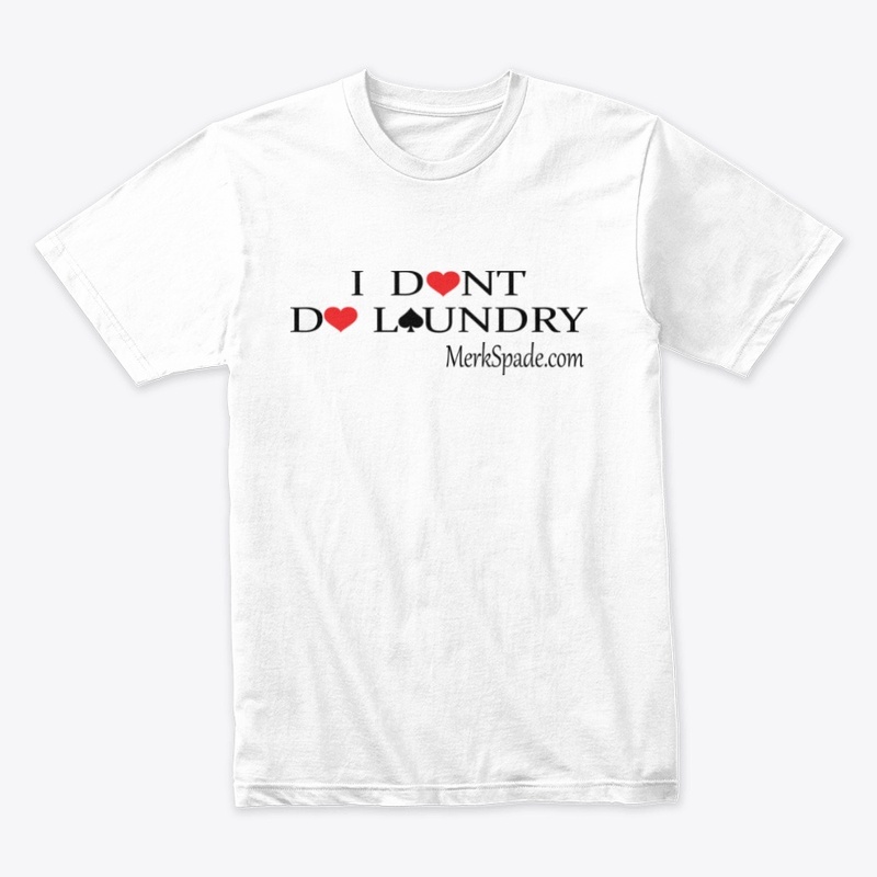 I Dont Do Laundry