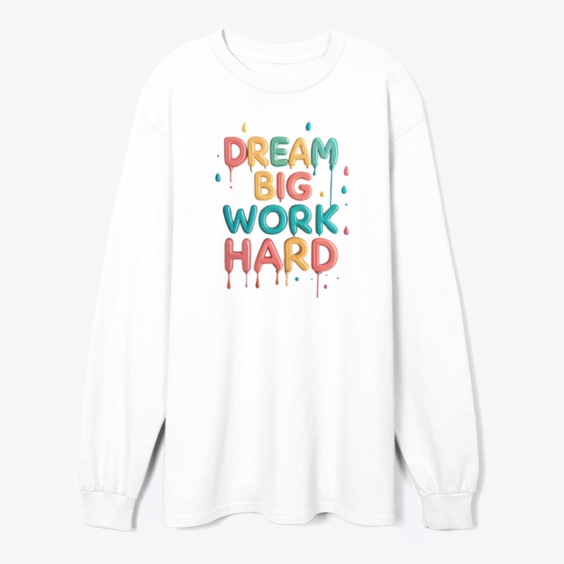 Dream big, work hard 2