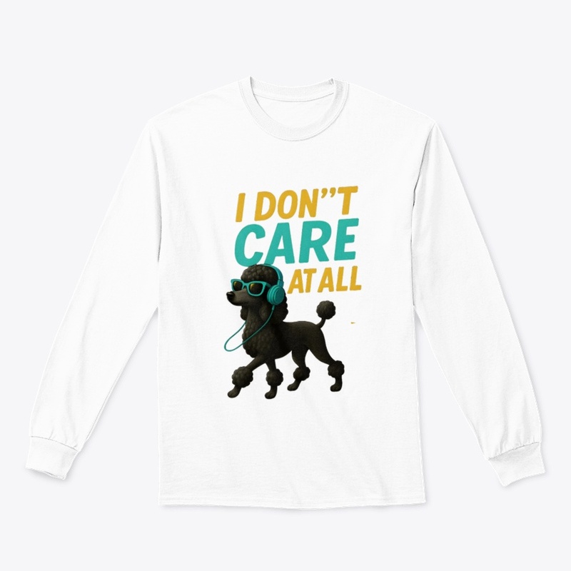 Cool Poodle “I Don’t Care At All”
