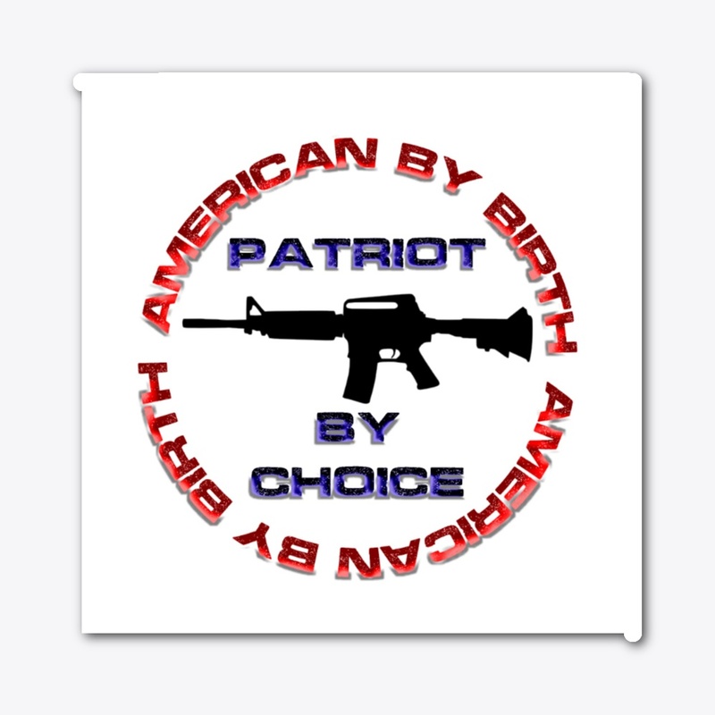 American by Birth - Patriot by Choice
