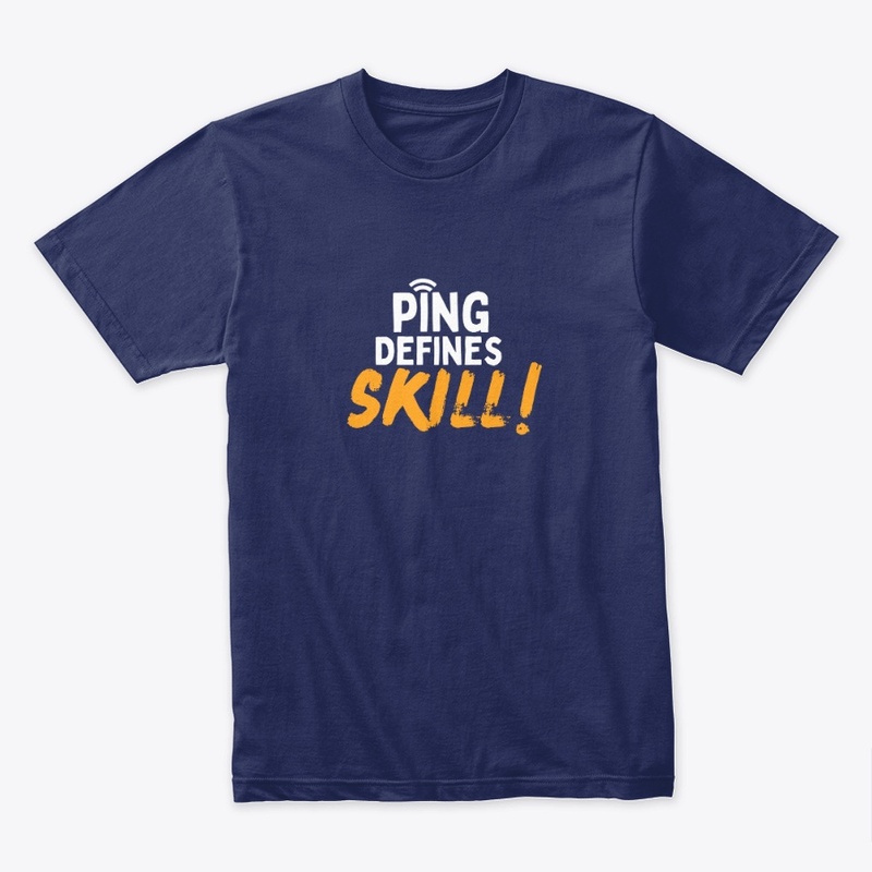 Ping Defines Skill — Gamer Tee