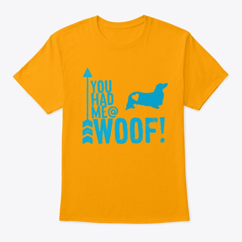 You Had Me at Woof- Long Hair Doxie
