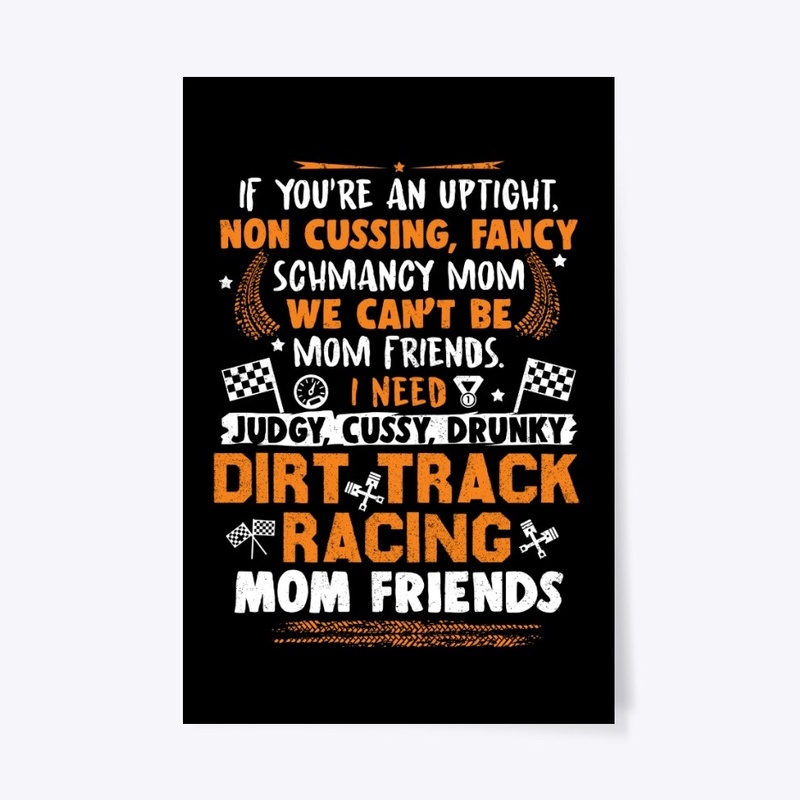 DIRT TRACK RACING - MOM FRIENDS