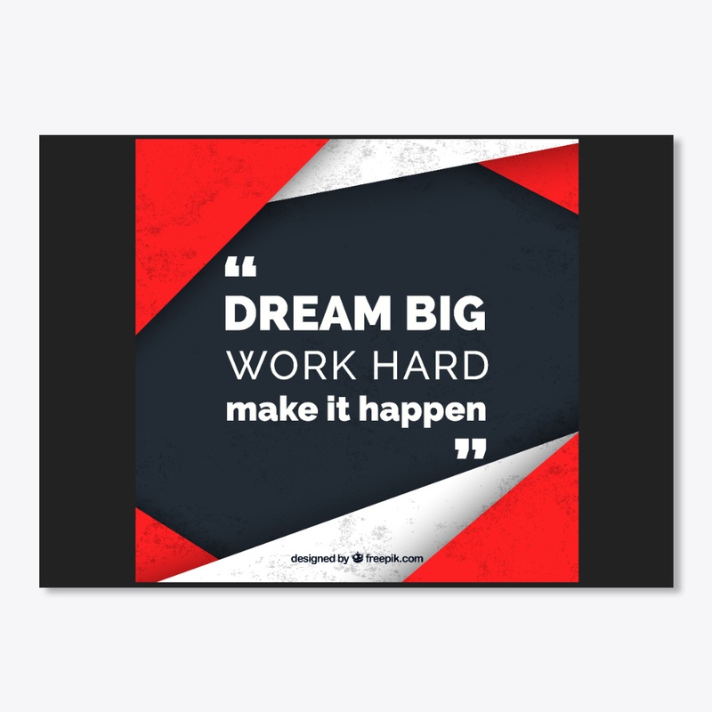 DREAM BIG