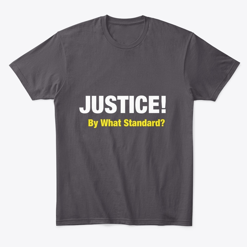 Justice! By What Standard? (2) 