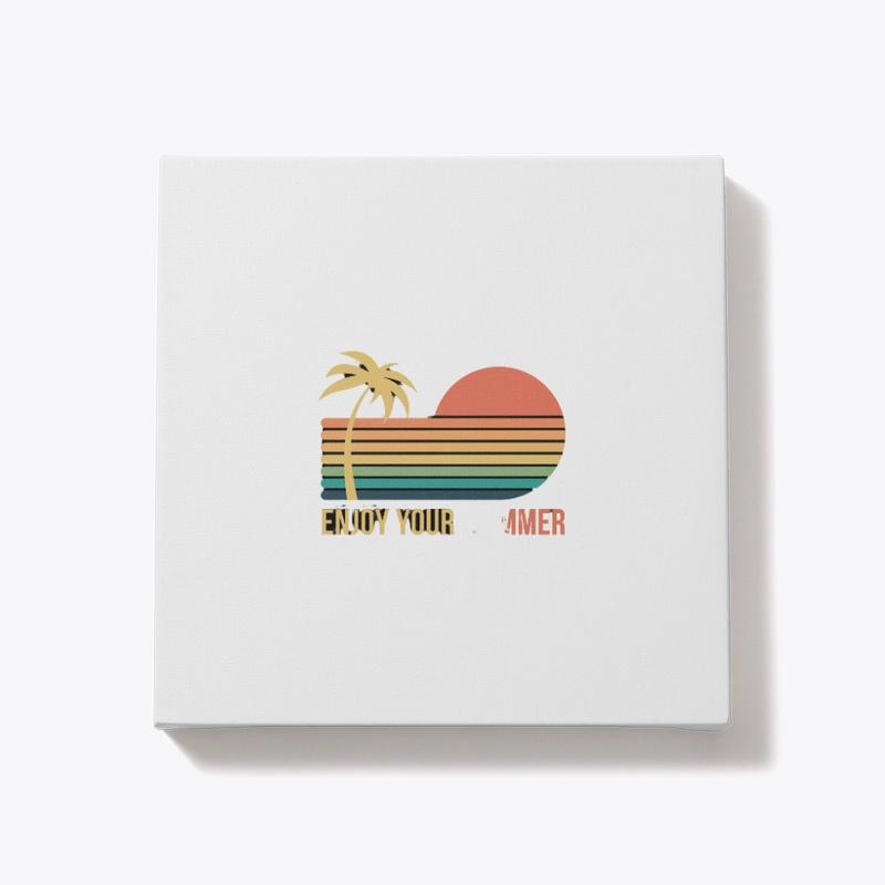 enjoy your summer