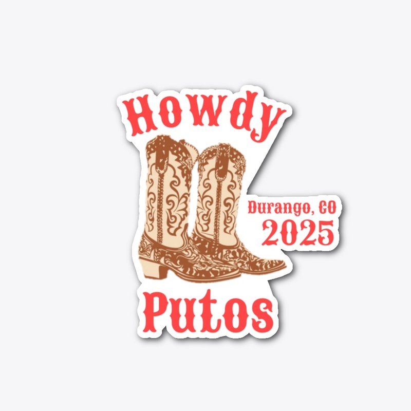 HOWDY PUTOS