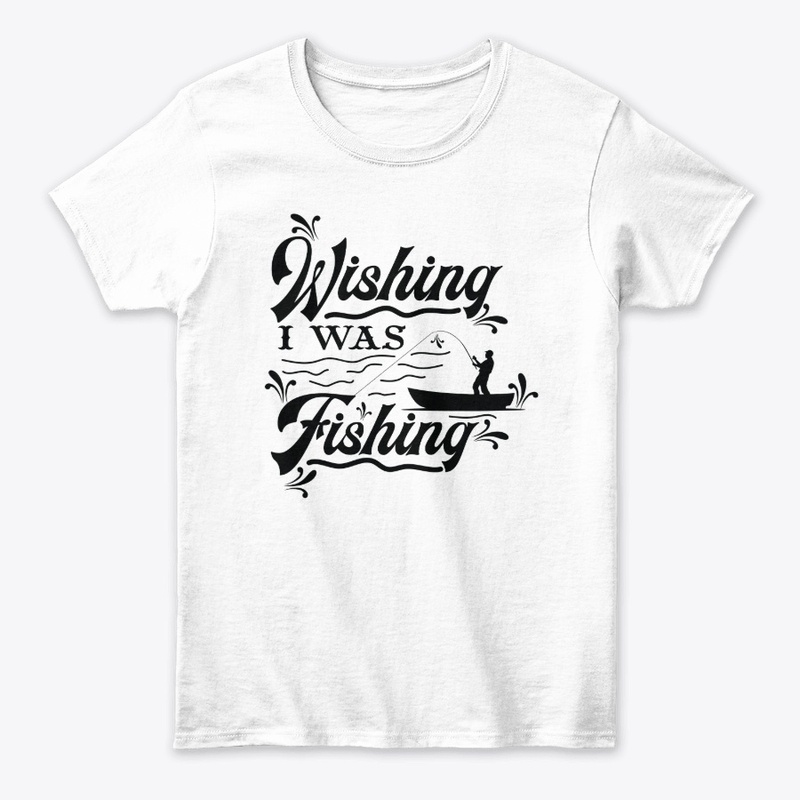 Wishing I Was Fishing Quote