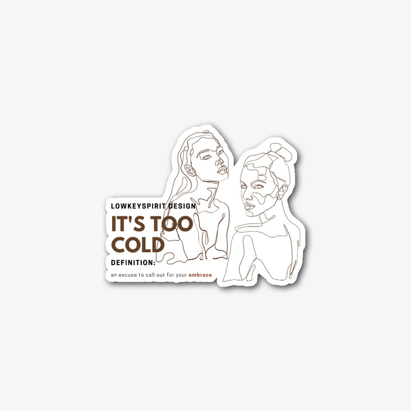  It's too cold FF (bright product)