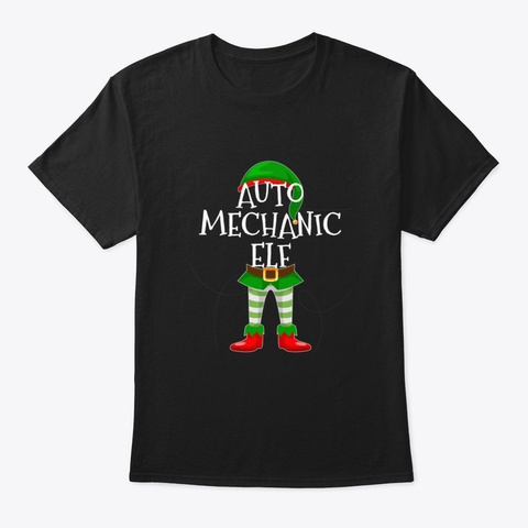 Auto Mechanic Elf Matching Family Christ Black T-Shirt Front