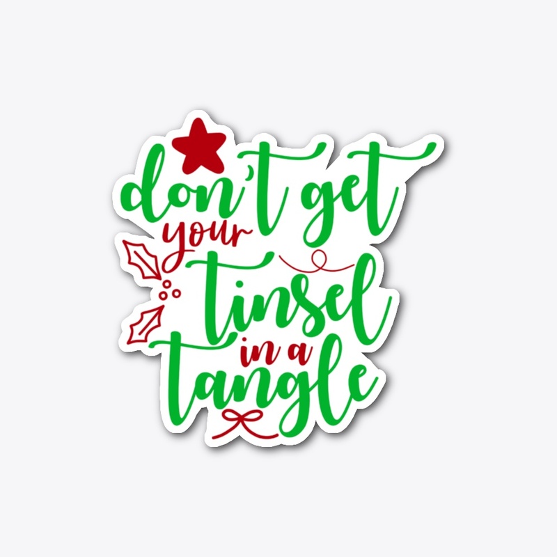 Don't Get Tinsel In Tangle Christmas Tee