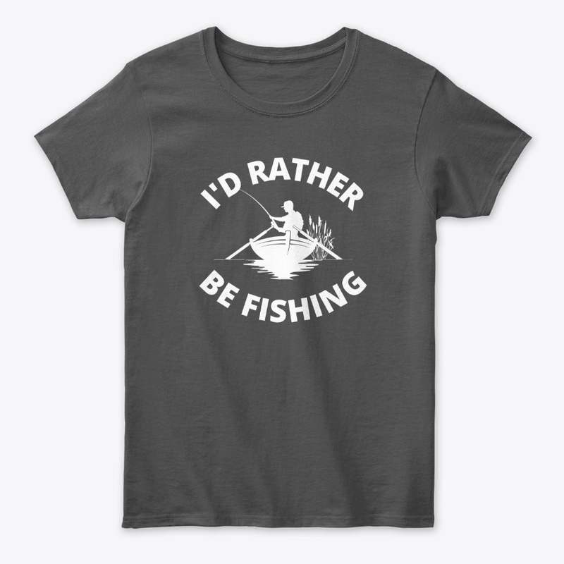 id rather be fishing - WT