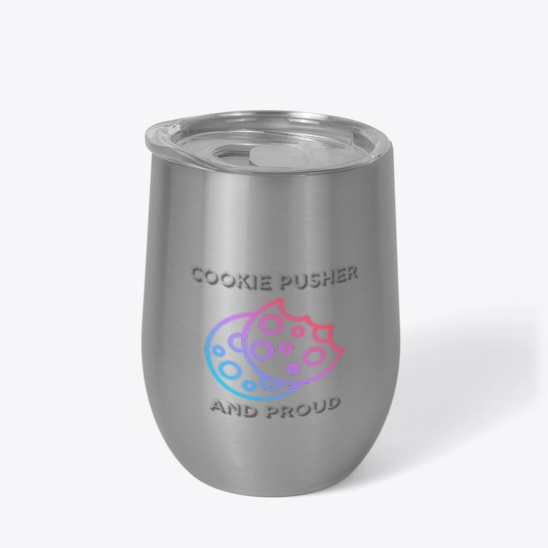 Cookie Pusher and Proud!
