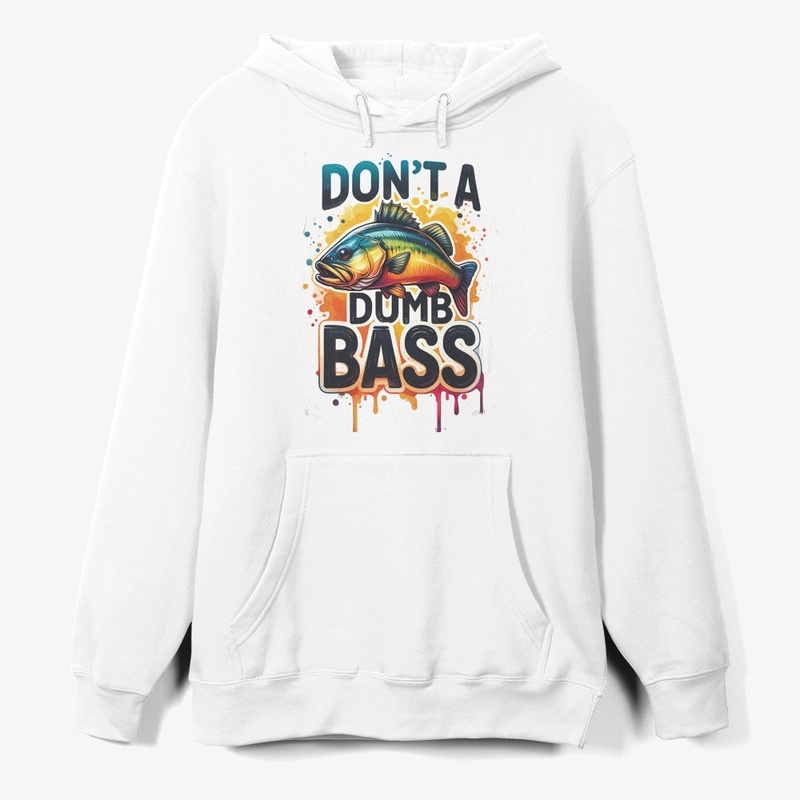 Dont Be A Dumb Bass Funny Fishing 