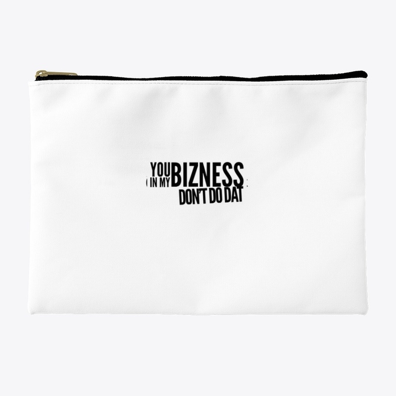 You In My Bizness Products