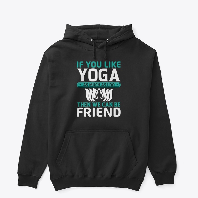 You Like Yoga As Much As I Do