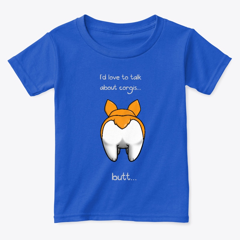 I'd love to talk about corgis... Apparel
