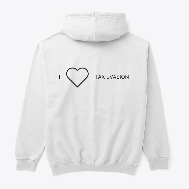 I love tax evasion