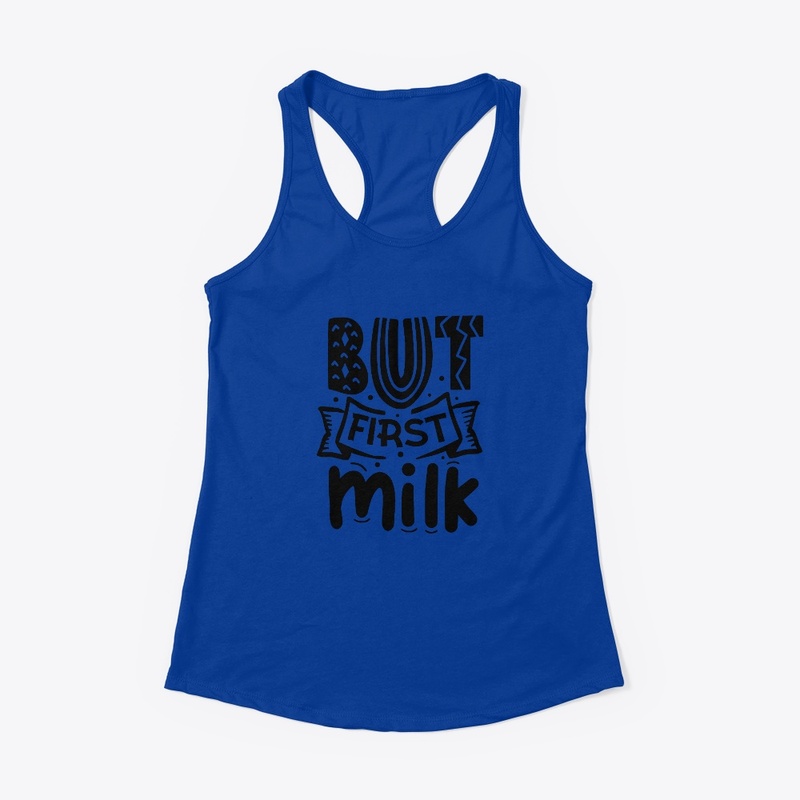 But first milk