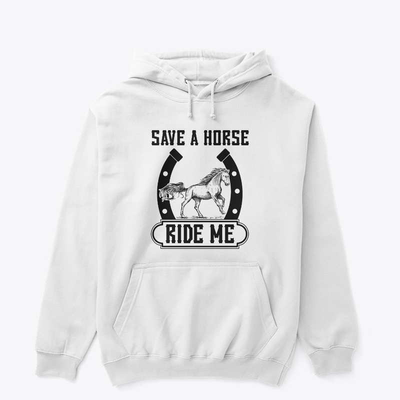 Save A Horse Ride Me Funny Cowboy