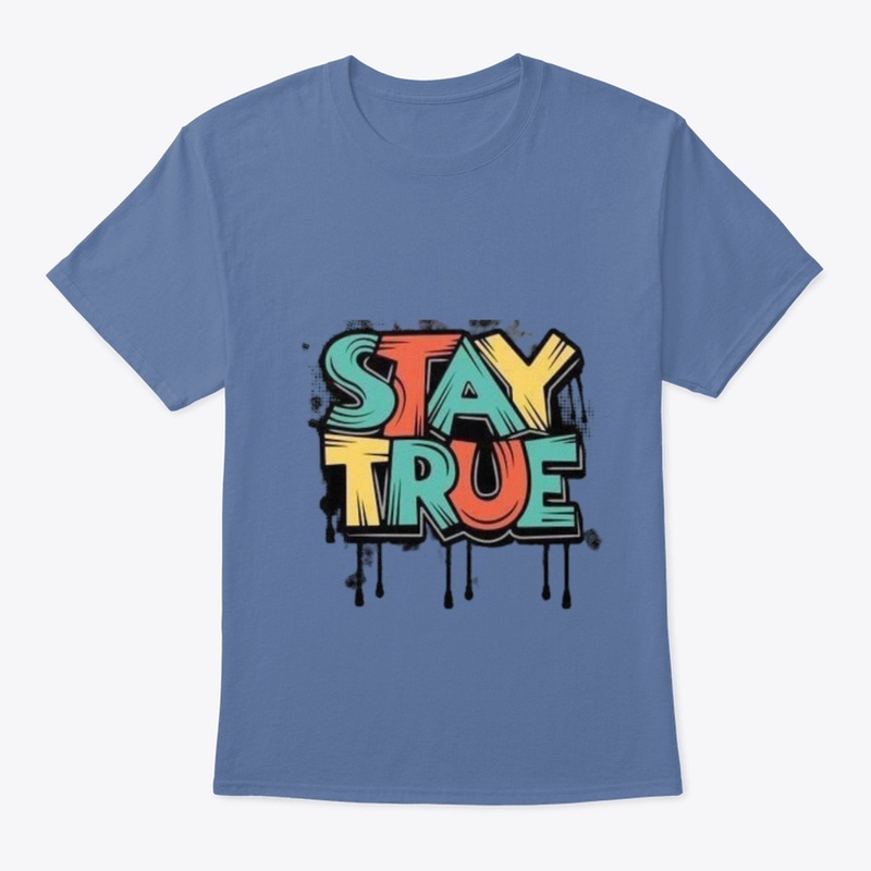 Stay true