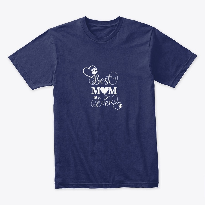 T shrit Best Mom Ever Dog Lover