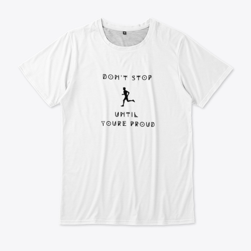 don't stop until your'e proud