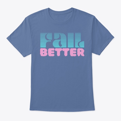 Fail Better Denim Blue áo T-Shirt Front
