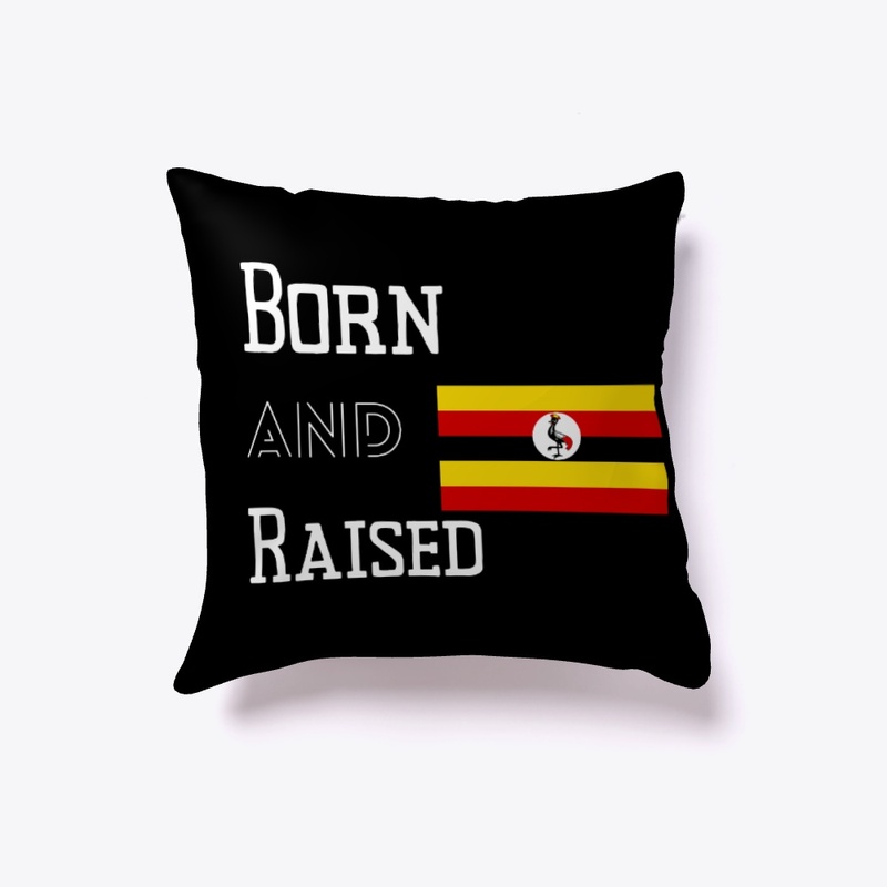 Born and raised - Uganda