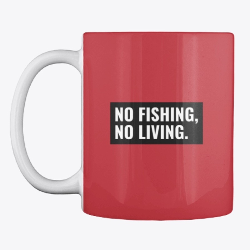 No fishing, no living.