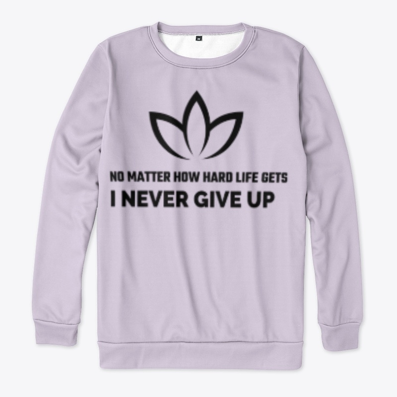 Topifymerch " Never give up!!!"
