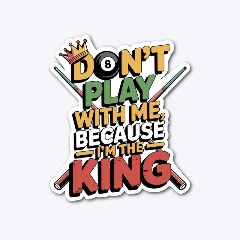 The "I'm the King" Billiards