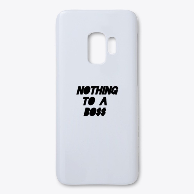 Nothing To A Boss Merch 