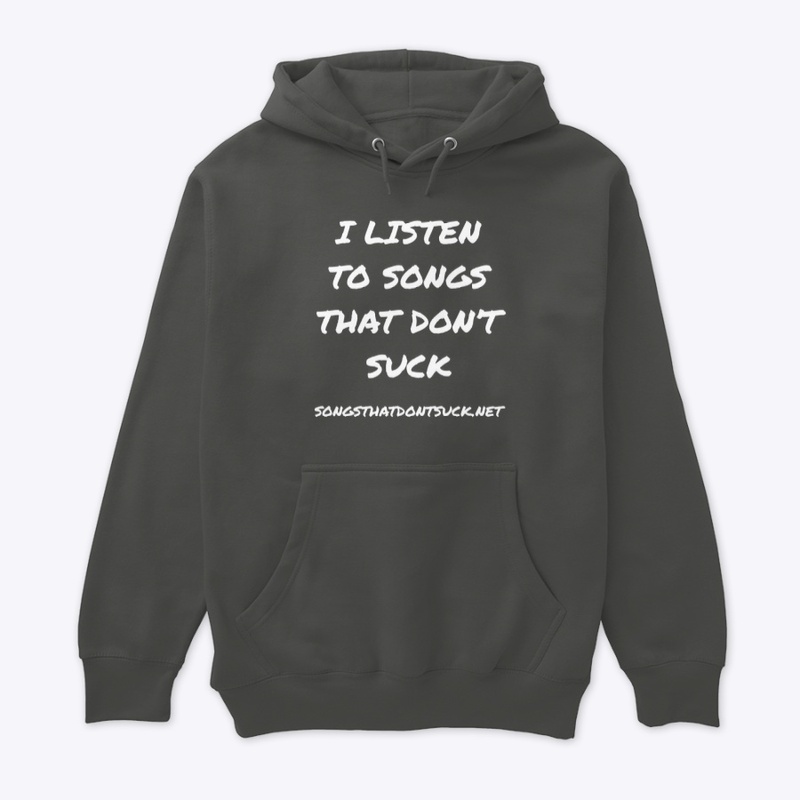 I Listen to Songs That Don't Suck