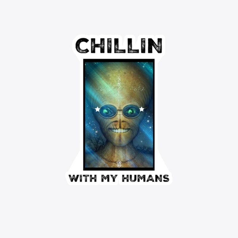 Alien-Chillin With My Humans