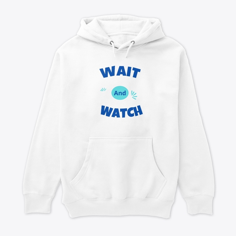 Wait and watch
