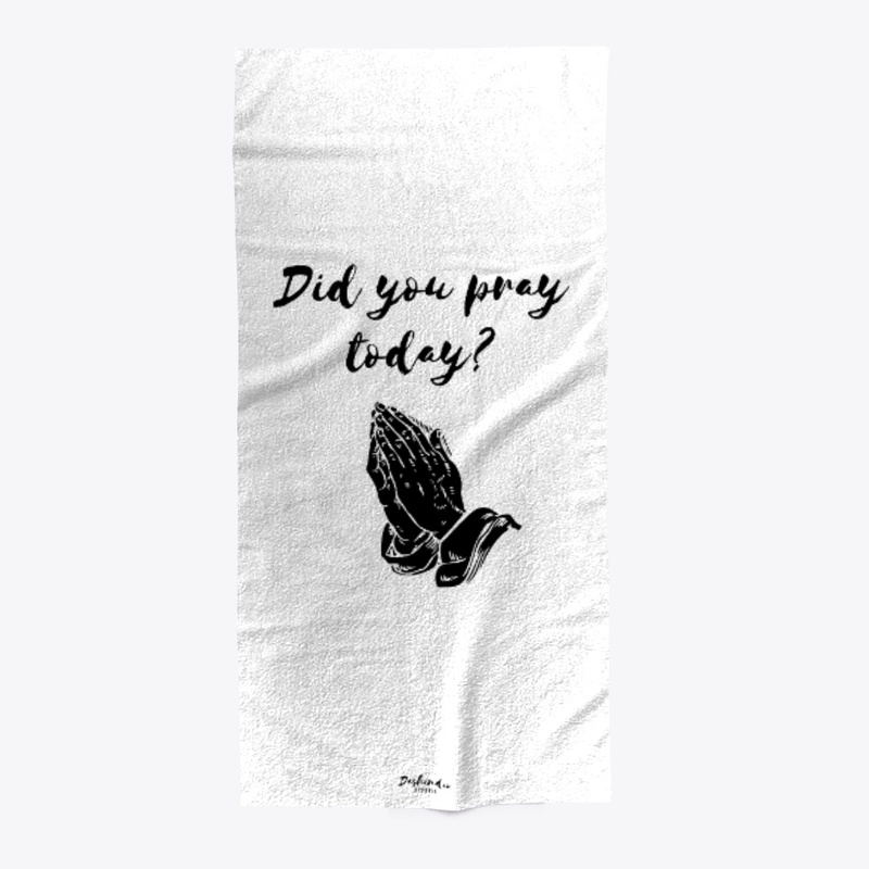 Did you pray today?