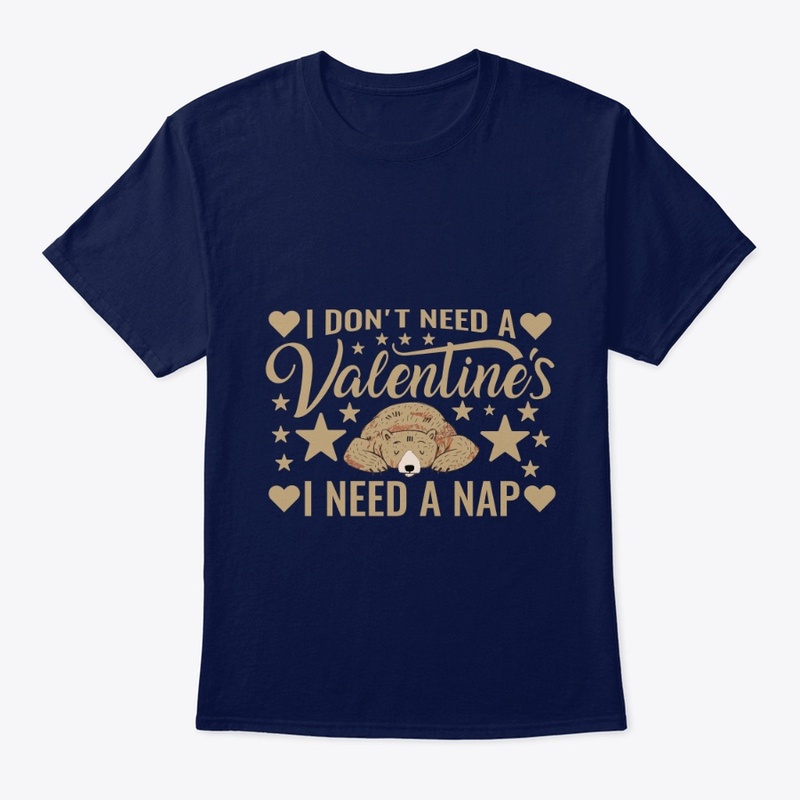 I don't need a Valentine's I need a nap